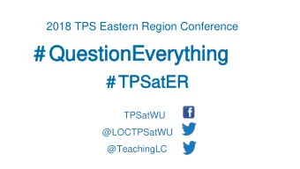 # QuestionEverything  QuestionEverything  # TPSatER  TPSatER  TPSatWU  @LOCTPSatWU  @TeachingLC
