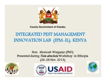 INTEGRATED PEST MANAGEMENT  INTEGRATED PEST MANAGEMENT  INNOVATION LAB  (IPM-IL), KENYA  INNOVATION