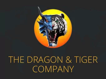 THE DRAGON &amp; TIGER  COMPANY  About  HISTORY Established in 2015 ,  THE DRAGON and TIGER
