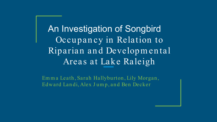 an investigation of songbird occupancy in relation to