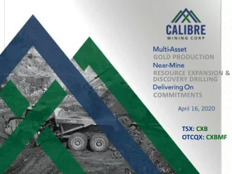 GOLD PRODUCTION  RESOURCE EXPANSION &amp;  DISCOVERY DRILLING  COMMITMENTS  TSX: CXB  OTCQX: CXBMF