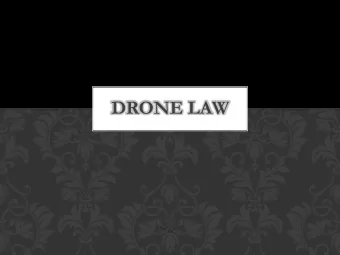 DRONE LAW  THE DIFFERENT  STRAINS OF IDEAS  Weapon  Target  Military decoys  Data gathering