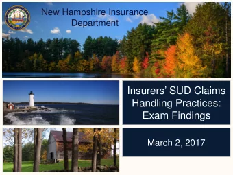 Insurers SUD Claims  Handling Practices:  Exam Findings  March 2, 2017  Outline of Presentation