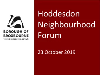 Neighbourhood  Forum  23 October 2019  Policing Priorities  Love Hoddesdon BID  Love Hoddesdon BID