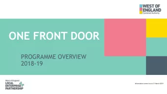 ONE FRONT DOOR  PROGRAMME OVERVIEW  2018-19  Information correct as at 31 March 2019  OFD PROGRAMME