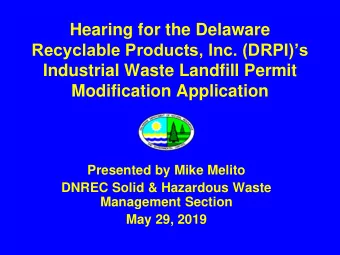 Recyclable Products, Inc. (DRPI)s  Industrial Waste Landfill Permit  Modification Application