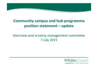 Community campus and hub programme  position statement  update  Overview and scrutiny management