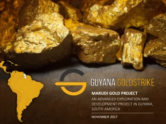 MARUDI GOLD PROJECT  AN ADVANCED EXPLORATION AND  DEVELOPMENT PROJECT IN GUYANA,  SOUTH AMERICA