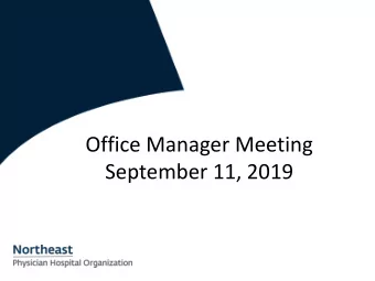 Office Manager Meeting  September 11, 2019  A G E N D A  Welcome  Referral Management