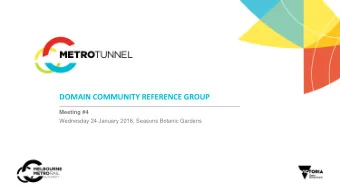 DOMAIN COMMUNITY REFERENCE GROUP  Meeting #4  Wednesday 24 January 2018, Seasons Botanic Gardens