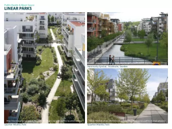 LINEAR PARKS  https://www.fmickr.com/photos/designforhealth/6384530203/lightbox/  Hammarby Sjstad