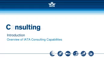 Introduction  Overview of IATA Consulting Capabilities  ABOUT IATA  ABOUT IATA  About IATA