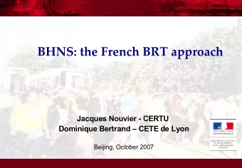 BHNS: the French BRT approach  Jacques Nouvier - CERTU  Dominique Bertrand  CETE de Lyon