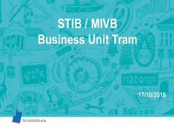 Business Unit Tram  17/10/2018  Who are we?  STIB = Socit des Transports  Intercommunaux de