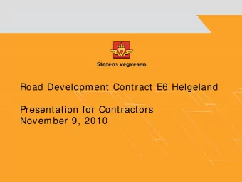 Road Development Contract E6 Helgeland  Presentation for Contractors  November 9, 2010  E6