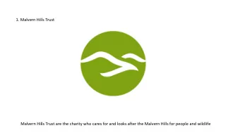 1. Malvern Hills Trust  Malvern Hills Trust are the charity who cares for and looks after the