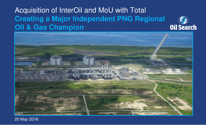 acquisition of interoil and mou with total creating a