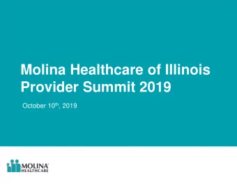 Molina Healthcare of Illinois  Provider Summit 2019 October 10 th , 2019  Table of Contents  Molina