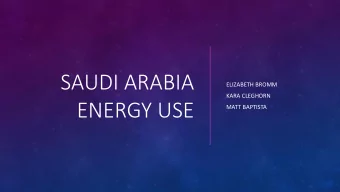 SAUDI ARABIA  ELIZABETH BROMM  KARA CLEGHORN  ENERGY USE  MATT BAPTISTA  ABOUT SAUDI ARABIA