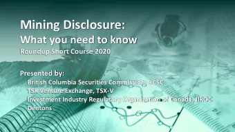 Mining Disclosure:  What you need to know  Roundup Short Course 2020  Presented by:  British