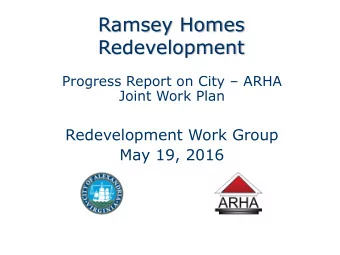 Ramsey Homes  Redevelopment Progress Report on City  ARHA  Joint Work Plan  Redevelopment Work