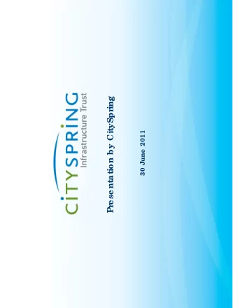 ing  e se ntation by CitySpr  30 June  2011  0  Pr  Disclaimer  This presentation is not and does