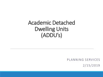 Acad  ademic D  Detac  ached  ed  Dwel  elling U  g Units  (ADDU  DDUs)  PLANNING SERVICES
