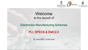 Welc  lcom  ome  e  to  to the  the launch of  Electro  troni  nics Manufa  facturin  turing  g