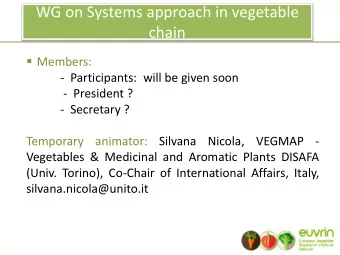WG on Systems approach in vegetable  chain  Members:  -  Participants:  will be given soon  -