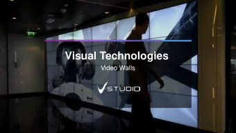 Visual Technologies  Video Walls  Vi  Vide  deo  o walls  lls  A video wall is any large electronic