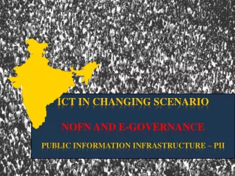 NOFN AND E-GOVERNANCE PUBLIC INFORMATION INFRASTRUCTURE  PII  Rapid change in expectation of