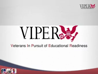 V eterans I n P ursuit of E ducational R eadiness  Serving Veterans Through Unique Programs  and