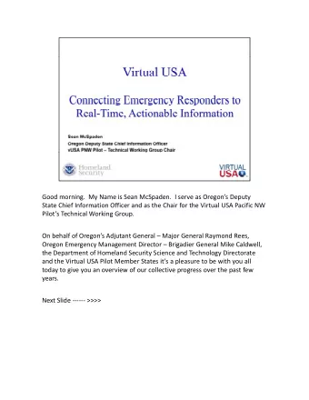 Good morning. My Name is Sean McSpaden. I serve as Oregons Deputy  g  y  p  g  p  y State Chief