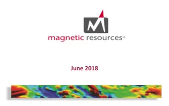 June 2018  DISCLAIMER  The information contained in this presentation has been prepared by Magnetic
