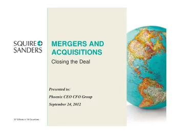 MERGERS AND  ACQUISITIONS  Closing the Deal  Presented to:  Phoenix CEO CFO Group  September 24,