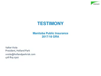 .  .  holland park  holland park  TESTIMONY  Manitoba Public Insurance  2017/18 GRA  Valter Viola
