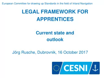 LEGAL FRAMEWORK FOR  APPRENTICES  Current state and  outlook  Jrg Rusche, Dubrovnik, 16 October