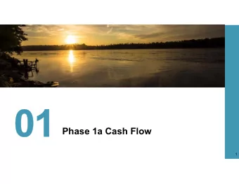Phase 1a Cash Flow  1  Planning Level Cash Flow for Phase 1 Implementation  2  How Will We Pay for