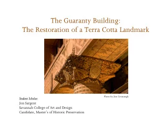 The Guaranty Building:  The Restoration of a Terra Cotta Landmark  Photo by Jim Cavanaugh  Student