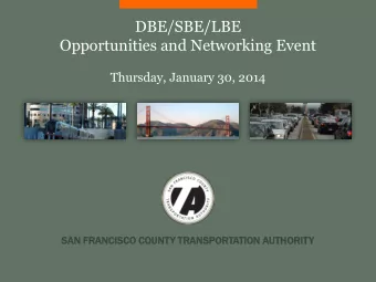 DBE/SBE/LBE  Opportunities and Networking Event  Thursday, January 30, 2014  SAN  SA  N FRA  RANC