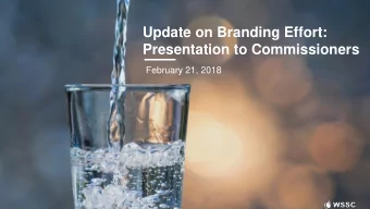Presentation to Commissioners  February 21, 2018  Agenda  + Introductions  + Background +