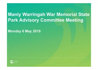 Manly Warringah War Memorial State  Park Advisory Committee Meeting  Monday 6 May 2019  5.0 UPDATE