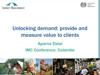Unlocking demand: provide and  measure value to clients  Aparna Dalal  IMC Conference, Colombo  1