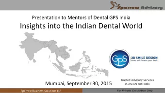 Insights into the Indian Dental World  Trusted Advisory Services  Mumbai, September 30, 2015  in