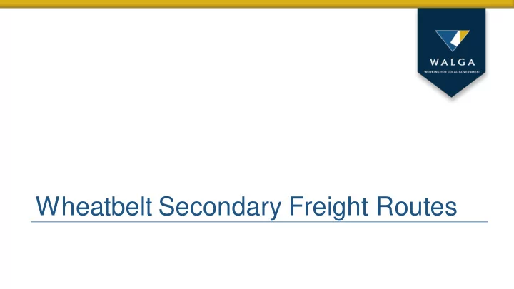 wheatbelt secondary freight routes wheatbelt secondary