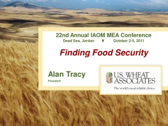 Finding Food Security  Alan Tracy  President  World Wheat Belts  World Grain Belts  Northern and