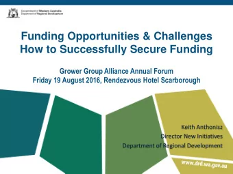 Funding Opportunities &amp; Challenges  How to Successfully Secure Funding  Grower Group Alliance