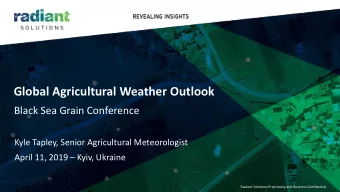 Global Agricultural Weather Outlook  Black Sea Grain Conference  Kyle Tapley, Senior Agricultural