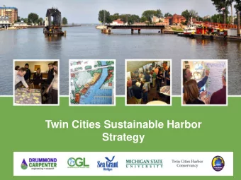 Twin Cities Sustainable Harbor  Strategy  Project Goal  The goal of the Twin Cities Sustainable