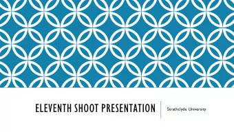 ELEVENTH SHOOT PRESENTATION  Strathclyde University  STRATHCLYDE UNIVERSITY, GLASGOW  I plan to